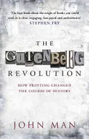 Gutenbergova revolúcia: Príbeh génia a vynálezu, ktorý zmenil svet - The Gutenberg Revolution: The Story of a Genius and an Invention That Changed the World