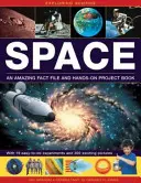 Skúmanie vedy: Vesmír Úžasný súbor faktov a praktická kniha projektov: S 19 jednoduchými experimentmi a 300 vzrušujúcimi obrázkami - Exploring Science: Space an Amazing Fact File and Hands-On Project Book: With 19 Easy-To-Do Experiments and 300 Exciting Pictures