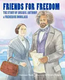 Priatelia za slobodu: Anthonyovej a Fredericka Douglassa - Friends for Freedom: The Story of Susan B. Anthony & Frederick Douglass