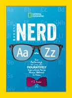 Nerd A to Z: Váš odkaz na doslova obrazne všetko, čo ste vždy chceli vedieť - Nerd A to Z: Your Reference to Literally Figuratively Everything You've Always Wanted to Know
