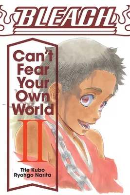 Bleach: 2, 2 - Bleach: Can't Fear Your Own World, Vol. 2, 2