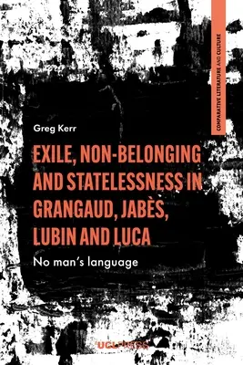 Exil, nepriateľstvo a bezvládie v Grangaudovi, Jabsovi, Lubinovi a Lucovi - Exile, Non-Belonging and Statelessness in Grangaud, Jabs, Lubin and Luca