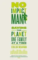Muž bez vplyvu - záchrana planéty po jednej rodine - No Impact Man - Saving the planet one family at a time