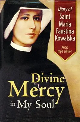 Denník svätej Márie Faustíny Kowalskej: Božie milosrdenstvo v mojej duši - Diary of Saint Maria Faustina Kowalska: Divine Mercy in My Soul