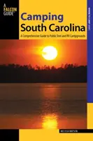 Táborenie v Južnej Karolíne: A Comprehensive Guide to Public Tent and RV Campgrounds (Komplexný sprievodca po verejných stanových a obytných kempoch) - Camping South Carolina: A Comprehensive Guide to Public Tent and RV Campgrounds