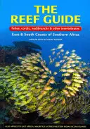 Sprievodca útesmi: Rybky, koraly, naháňatká a iné bezstavovce: Východné a južné pobrežie južnej Afriky - The Reef Guide: Fishes, Corals, Nudibranchs & Other Invertebrates: East & South Coasts of Southern Africa