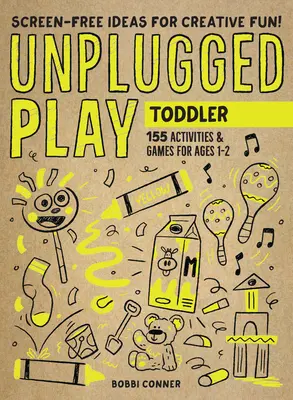 Unplugged Play: Batoľa: 155 aktivít a hier pre deti od 1 do 2 rokov - Unplugged Play: Toddler: 155 Activities & Games for Ages 1-2