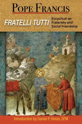 Fratelli Tutti: Encyklika o bratstve a sociálnom priateľstve - Fratelli Tutti: The Encyclical on Fraternity and Social Friendship