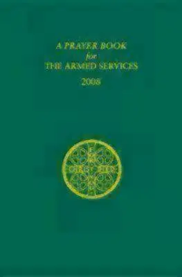 Modlitebník pre ozbrojené zložky: Vydanie z roku 2008 - A Prayer Book for the Armed Services: 2008 Edition