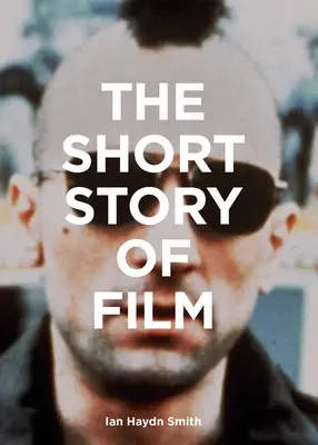 Krátky príbeh filmu: Vreckový sprievodca kľúčovými žánrami, filmami, technikami a hnutiami - The Short Story of Film: A Pocket Guide to Key Genres, Films, Techniques and Movements