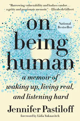 Byť človekom: Spomienky na to, ako sa prebudiť, žiť skutočne a tvrdo počúvať - On Being Human: A Memoir of Waking Up, Living Real, and Listening Hard