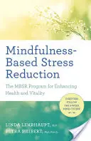 Mindfulness-Based Stress Reduction: Program Mbsr na posilnenie zdravia a vitality - Mindfulness-Based Stress Reduction: The Mbsr Program for Enhancing Health and Vitality