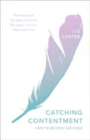 Chytanie spokojnosti - Ako byť sväto spokojný - Catching Contentment - How To Be Holy Satisfied
