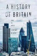 Dejiny Veľkej Británie: 1945 až Brexit - A History of Britain: 1945 to Brexit