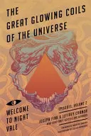 Veľké žiariace cievky vesmíru: Vítajte v Nočnom údolí, 2. diel - Great Glowing Coils of the Universe: Welcome to Night Vale Episodes, Volume 2