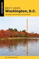 Najlepšie pešie túry Washington, D.C.: Najväčšie výhľady, divoká príroda a prechádzky lesom - Best Hikes Washington, D.C.: The Greatest Views, Wildlife, and Forest Strolls