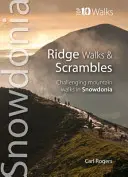 Hrebeňové prechádzky a škrapance - náročné horské prechádzky v Snowdonii - Ridge Walks & Scrambles - Challenging Mountain Walks in Snowdonia