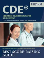 Certified Diabetes Educator Study Guide (Študijná príručka pre certifikovaného diabetológa): CDE Exam Prep Review and Practice Test Questions: Kniha s praktickými otázkami na skúšku - Certified Diabetes Educator Study Guide: CDE Exam Prep Review and Practice Test Questions Book