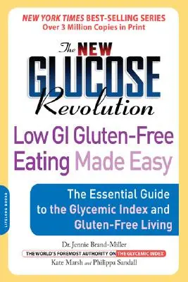 Nová glukózová revolúcia Bezlepkové stravovanie s nízkym glykemickým indexom: Základný sprievodca glykemickým indexom a bezlepkovým životom - The New Glucose Revolution Low GI Gluten-Free Eating Made Easy: The Essential Guide to the Glycemic Index and Gluten-Free Living