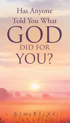 Povedal vám už niekto, čo pre vás urobil Boh? - Has Anyone Told You What God Did for You?