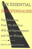 The Essential Schopenhauer: Kľúčové výbery zo Sveta ako vôle a reprezentácie a iných spisov - The Essential Schopenhauer: Key Selections from the World as Will and Representation and Other Writings