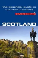 Culture Smart! Škótsko: Základný sprievodca zvyklosťami a kultúrou - Culture Smart! Scotland: The Essential Guide to Customs & Culture
