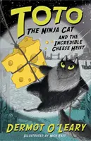Kocúr ninja Toto a neuveriteľná lúpež syra - kniha 2 - Toto the Ninja Cat and the Incredible Cheese Heist - Book 2