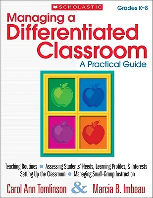 Vedenie diferencovanej triedy, ročníky K-8: Praktická príručka - Managing a Differentiated Classroom, Grades K-8: A Practical Guide