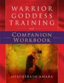 Sprievodný zošit k výcviku bohyne bojovníčky - Warrior Goddess Training Companion Workbook