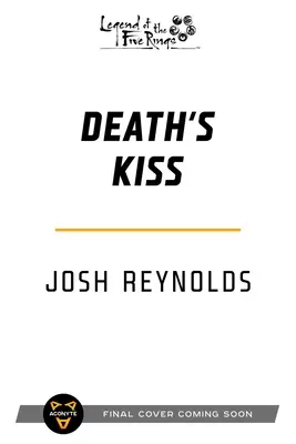 Bozk smrti: Legenda o piatich prsteňoch: Záhada Daidojiho Shina - Death's Kiss: Legend of the Five Rings: A Daidoji Shin Mystery