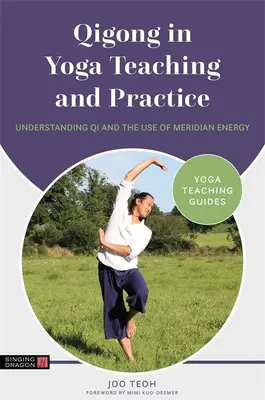 Čchi-kung vo vyučovaní a praxi jogy: Čchi a jej využitie v praxi: (2) Pochopenie čchi a využitie meridiánovej energie - Qigong in Yoga Teaching and Practice: Understanding Qi and the Use of Meridian Energy