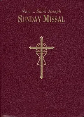 Nedeľný misál svätého Jozefa: Svätý Otec: kompletné omše na nedele, sviatky a veľkonočné triduum - St. Joseph Sunday Missal: The Complete Masses for Sundays, Holydays, and the Easter Triduum