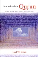Ako čítať Korán - nová príručka s vybranými prekladmi - How to Read the Qur'an - A New Guide, with Select Translations