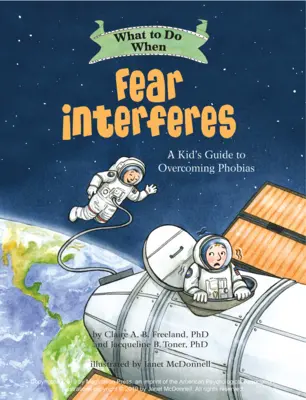 Čo robiť, keď strach prekáža: Ako prekonať fóbie: Ako sa brániť strachu? - What to Do When Fear Interferes: A Kid's Guide to Overcoming Phobias