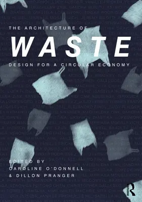 Architektúra odpadu: Architecture Architecture: Design for a Circular Economy - The Architecture of Waste: Design for a Circular Economy