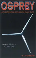 Osprey - román ostrý ako britva, ktorý dvíha pokrievku nad šialenstvom miestnej samosprávy - Osprey - A Razor Sharp Novel That Lifts the Lid on Local Government Lunacy