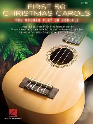 Prvých 50 vianočných kolied, ktoré by ste mali hrať na ukulele - First 50 Christmas Carols You Should Play on Ukulele