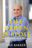 Život poháňaný cieľom: Ako ateista nachádza zmysel - Life Driven Purpose: How an Atheist Finds Meaning