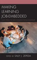 Making Learning Job-Embedded: Cases from the Field of Instructional Leadership