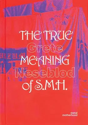 Grete Johanne Neseblot: The True Meaning of S.M.H.: Metal Motherhood