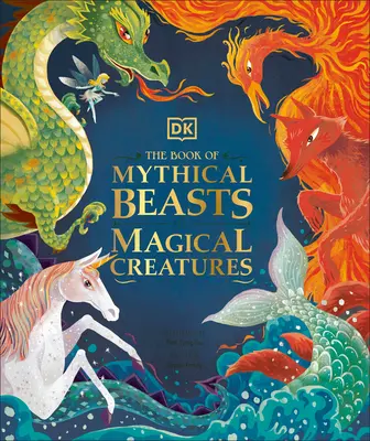 Kniha o mýtických zvieratách a magických tvoroch - The Book of Mythical Beasts and Magical Creatures