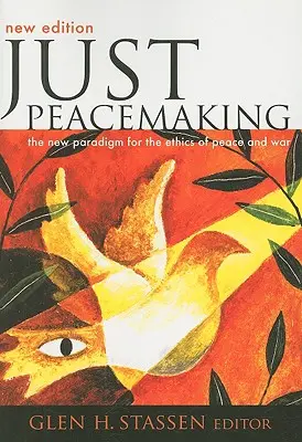 Spravodlivé nastolenie pokoja: Nová paradigma etiky mieru a vojny - Just Peacemaking: The New Paradigm for the Ethics of Peace and War