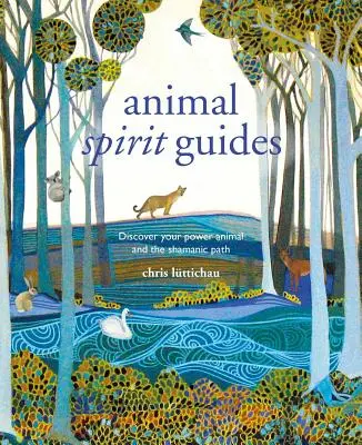 Duchovní sprievodcovia zvierat: Objavte svoje silové zviera a šamanskú cestu - Spirit Animal Guides: Discover Your Power Animal and the Shamanic Path