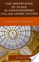 Význam miesta v súčasnej talianskej kriminálnej fikcii: Krvavá cesta - The Importance of Place in Contemporary Italian Crime Fiction: A Bloody Journey