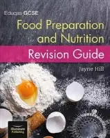 Eduqas GCSE Príprava potravín a výživa: Revision Guide - Eduqas GCSE Food Preparation and Nutrition: Revision Guide