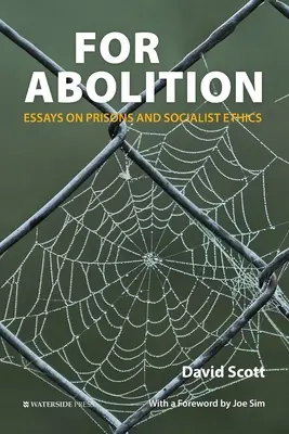 Za zrušenie: Eseje o väzenstve a socialistickej etike - For Abolition: Essays on Prisons and Socialist Ethics
