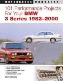 101 výkonnostných projektov pre vaše BMW radu 3, 1982-2000 - 101 Performance Projects for Your BMW 3 Series 1982-2000