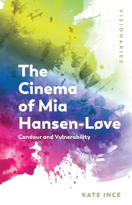 Kino MIA Hansen-Lve: Sviežosť a zraniteľnosť - The Cinema of MIA Hansen-Lve: Candour and Vulnerability