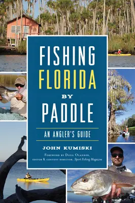 Rybolov na Floride pádlom: Príručka pre rybárov - Fishing Florida by Paddle: An Angler's Guide