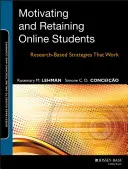 Motivovanie a udržanie online študentov: Motivácia a motivovanie študentov: Stratégie založené na výskume, ktoré fungujú - Motivating and Retaining Online Students: Research-Based Strategies That Work